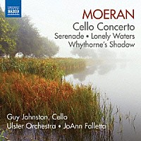 （クラシック）「 モーラン：チェロ協奏曲／セレナード他」