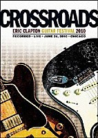 エリック・クラプトン「 クロスロード・ギター・フェスティヴァル　２０１０」