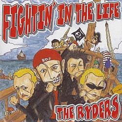 ＴＨＥ　ＲＹＤＥＲＳ「ＦＩＧＨＴＩＮ’ＴＨＥ　ＬＩＦＥ」