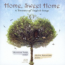 辻裕久　なかにしあかね「イギリス抒情歌曲集　～Ｈｏｍｅ，　Ｓｗｅｅｔ　Ｈｏｍｅ～」