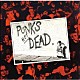 ジ・エクスプロイテッド「Ｐｕｎｋｓ　Ｎｏｔ　Ｄｅａｄ」