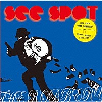 Ｓｅｅ　Ｓｐｏｔ「 Ｔｈｅ　Ｒｏｂｂｅｒｙ」