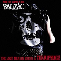 ＢＡＬＺＡＣ「 ＴＨＥ　ＬＡＳＴ　ＭＥＮ　ＯＮ　ＥＡＲＴＨ　Ⅱ」