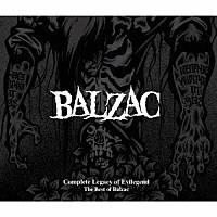 ＢＡＬＺＡＣ「 ＣＯＭＰＬＥＴＥ　ＬＥＧＡＣＹ　ＯＦ　ＥＶＩＬＥＧＥＮＤ：　ＴＨＥ　ＢＥＳＴ　ＯＦ　ＢＡＬＺＡＣ」