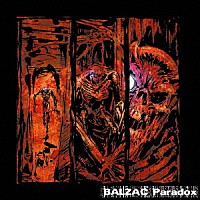 ＢＡＬＺＡＣ「 ＰＡＲＡＤＯＸ」