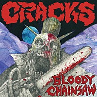 ＣＲＡＣＫＳ「 ＢＬＯＯＤＹ　ＣＨＡＩＮＳＡＷ」