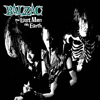 ＢＡＬＺＡＣ「 ＴＨＥ　ＬＡＳＴ　ＭＥＮ　ＯＮ　ＥＡＲＴＨ」