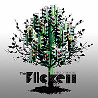 Ｔｈｅ　Ｆｌｉｃｋｅｒｓ「 Ａ　ＰＩＥＣＥ　ＯＦ　ＴＨＥ　ＷＯＲＬＤ」