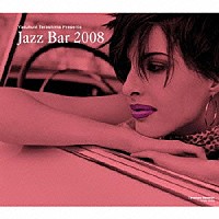 （オムニバス）「 寺島靖国プレゼンツＪＡＺＺ　ＢＡＲ　２００８」