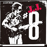 Ｊ．Ｊ．ケイル「 ＃８（エイト）」