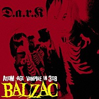 ＢＡＬＺＡＣ「 Ｄ．Ａ．Ｒ．Ｋ．」