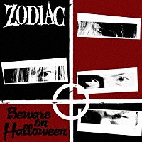 ＺＯＤＩＡＣ「 ＢＥＷＡＲＥ　ＯＮ　ＨＡＬＬＯＷＥＥＮ」