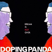 ＤＯＰＩＮＧ　ＰＡＮＤＡ「 Ｄｒｅａｍ　ｉｓ　ｎｏｔ　Ｏｖｅｒ」