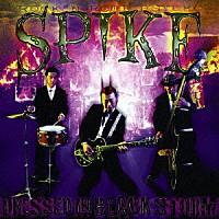 ＳＰＩＫＥ「 ＤＲＥＳＳＥＤ　ＩＮ　ＢＬＡＣＫ　ＳＴＯＲＭ」