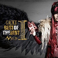 ＧＡＣＫＴ「ＢＥＳＴ ＯＦ ＴＨＥ ＢＥＳＴ Ｖｏｌ．Ⅰ ＭＩＬＤ