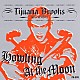 ＴＩＪＵＡＮＡ　ＢＲＯＯＫＳ「Ｈｏｗｌｉｎｇ　Ａｔ　ｔｈｅ　Ｍｏｏｎ」