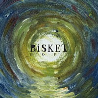 ＢｉＳＫＥＴ「 ＨＯＰＥ」