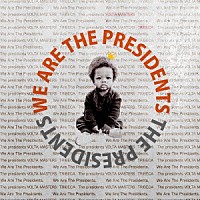 Ｔｈｅ　Ｐｒｅｓｉｄｅｎｔｓ「 Ｗｅ　Ａｒｅ　Ｔｈｅ　Ｐｒｅｓｉｄｅｎｔｓ」