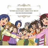 （アニメーション）「 ＴＨＥ　ＩＤＯＬＭ＠ＳＴＥＲ　７６５ＰＲＯ　ＡＬＬＳＴＡＲＳ＋　ＧＲＥ＠ＴＥＳＴ　ＢＥＳＴ！　－ＴＨＥ　ＩＤＯＬＭ＠ＳＴＥＲ　ＨＩＳＴＯＲＹ－」