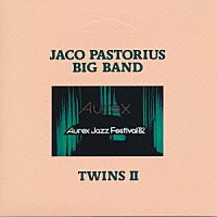 ジャコ・パストリアス・ビッグ・バンド「 ツインズⅡ」