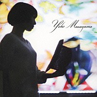 正山陽子「 Ｙｏｋｏ　Ｍａｓａｙａｍａ」