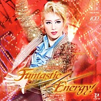 宝塚歌劇団「グランド・レビュー Ｆａｎｔａｓｔｉｃ Ｅｎｅｒｇｙ