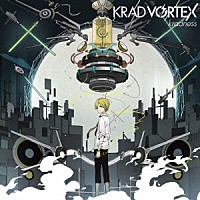 ｋｒａｄｎｅｓｓ「 ＫＲＡＤ　ＶＯＲＴＥＸ」