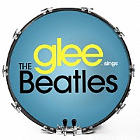 （オリジナル・サウンドトラック）「 ｇｌｅｅ／グリー　＜シーズン５＞　ｓｉｎｇｓ　ザ・ビートルズ」