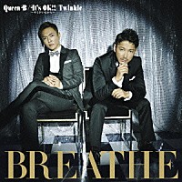 ＢＲＥＡＴＨＥ「 Ｑｕｅｅｎ　Ｂ／Ｉｔ’ｓ　ＯＫ！！　～キミがいるから～／Ｔｗｉｎｋｌｅ」