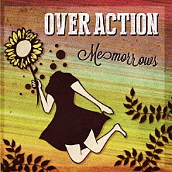 ＯＶＥＲ　ＡＣＴＩＯＮ「Ｍｅｍｏｒｒｏｗｓ」