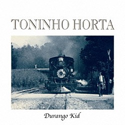 トニーニョ・オルタ「ドゥランゴ・キッド」