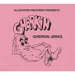 Ｇｈｅｒｋｉｎ　Ｊｅｒｋｓ「ＡＬＬＥＶＩＡＴＥＤ　ＰＲＥＳＥＮＴＳ　ＴＨＥ　ＧＨＥＲＫＩＮ　ＪＥＲＫＳ」