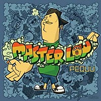 ＰＥＱＵＵ「 ＭＡＳＴＥＲ　ＬＯＷ」