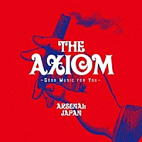 ＡＲＳＥＮＡＬ　ＪＡＰＡＮ「 ＴＨＥ　ＡＸＩＯＭ」