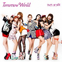 ウェザーガールズ「 Ｔｏｍｏｒｒｏｗ　Ｗｏｒｌｄ」