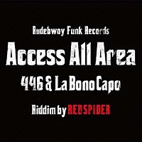 ４４６　＆　ＬＡ　ＢＯＮＯ　ＣＡＰＯ「 ＡＣＣＥＳＳ　ＡＬＬ　ＡＲＥＡ」