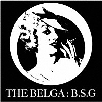 ＴＨＥ　ＢＥＬＧＡ「 Ｂ．Ｓ．Ｇ」