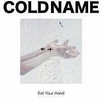 ＣＯＬＤＮＡＭＥ「 Ｅａｔ　Ｙｏｕｒ　Ｈａｎｄ」