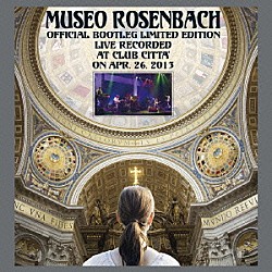 ムゼオ・ローゼンバッハ「ツァラトゥストラ組曲２０１３～ライヴ・アット・クラブ・チッタ」