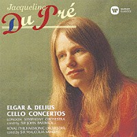 ジャクリーヌ・デュ・プレ「 エルガー＆ディーリアス：チェロ協奏曲」
