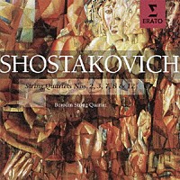 ボロディン四重奏団「 ショスタコーヴィチ：弦楽四重奏曲　第２、３、７、８＆１２番」