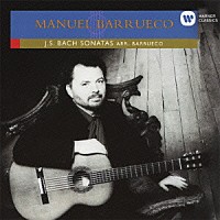 マヌエル・バルエコ「 ギター編曲によるバッハ：無伴奏　ヴァイオリン・ソナタ集」