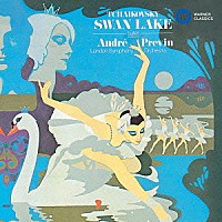 アンドレ・プレヴィン「 チャイコフスキー：バレエ音楽「白鳥の湖」（全曲）」