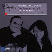 マルタ・アルゲリッチ「 ショパン：ピアノ協奏曲第１番＆第２番」