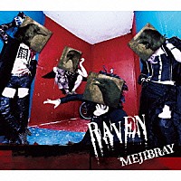 ＭＥＪＩＢＲＡＹ「 ＲＡＶＥＮ」