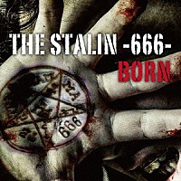 ＢＯＲＮ「 ＴＨＥ　ＳＴＡＬＩＮ　－６６６－」