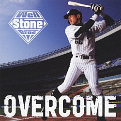 Ｗｅｌｌ　ｓｔｏｎｅ　ｂｒｏｓ．「ＯＶＥＲＣＯＭＥ」