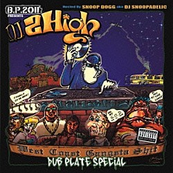 ＤＪ　２ＨＩＧＨ「ＷＥＳＴ　ＣＯＡＳＴ　ＧＡＮＧＳＴＡ　ＳＨＩＴ　ＤＵＢ　ＰＬＡＴＥ　ＳＰＥＣＩＡＬ」