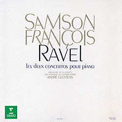 サンソン・フランソワ アンドレ・クリュイタンス パリ音楽院管弦楽団「ラヴェル：ピアノ協奏曲　左手のためのピアノ協奏曲」