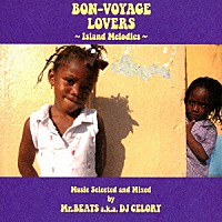 Ｍｒ．ＢＥＡＴＳ　ａｋａ　ＤＪ　ＣＥＬＯＲＹ「 ＢＯＮ－ＶＯＹＡＧＥ　ＬＯＶＥＲＳ　～Ｉｓｌａｎｄ　Ｍｅｌｏｄｉｅｓ～　Ｍｕｓｉｃ　Ｓｅｌｅｃｔｅｄ　ａｎｄ　Ｍｉｘｅｄ　ｂｙ　Ｍｒ．ＢＥＡＴＳ　ａ．ｋ．ａ　ＤＪ　ＣＥＬＯＲＹ」